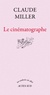 Claude Miller - Le cinématographe.