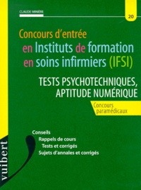 Claude Minière - Concours d'entrée en IFSI. - Tests psychotechniques, aptitude numérique.