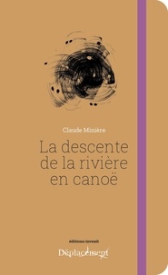 Claude Minière - La descente de la rivière en canoë.