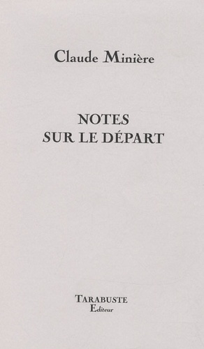 Claude Minière - Notes sur le départ.