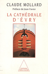 Claude Mollard - La cathédrale d'Evry.