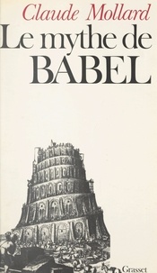 Claude Mollard - Le mythe de Babel - L'artiste et le système.