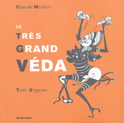 Claude Mollard et Tomi Ungerer - Le Très Grand Véda.