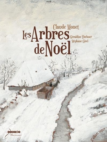 Claude Monet et Géraldine Elschner - Les Arbres de Noël.