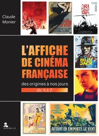 L'affiche de cinéma française des origines à nos jours de A à Z