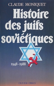 Claude Moniquet - Histoire des juifs soviétiques.
