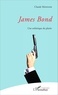 Claude Monnier - James Bond - Une esthétique du plaisir.