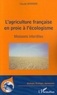 Claude Monnier - L'agriculture française en proie à l'écologisme - Moissons interdites.