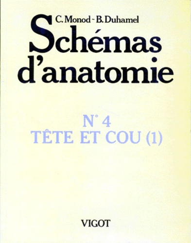 Claude Monod et Bernard Duhamel - Schemas D'Anatomie. Tome 4, Tete Et Cou (1).