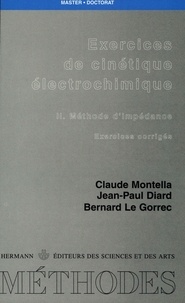 Claude Montella et Jean-Paul Diard - Exercices de cinétique électrochimique - II. Méthode d'impédance - Exercices corrigés.