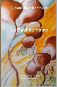 Claude Monthurel Duval - La Bastide Haute.