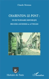 Charenton-le-pont : un dictionnaire historique des rues anciennes et actuelles