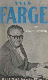 Claude Morgan et Frédéric Joliot-Curie - Yves Farge.