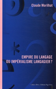 Claude Morilhat - Empire du langage ou impérialisme langagier ?.