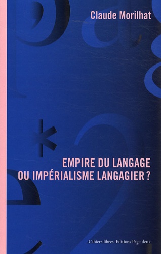 Claude Morilhat - Empire du langage ou impérialisme langagier ?.