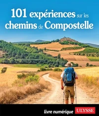 101 expériences sur les chemins de Compostelle