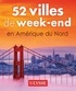 Claude Morneau - 52 villes de week-end en Amérique du Nord.