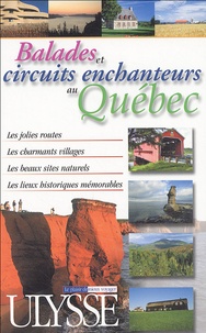 Claude Morneau et  Collectif - Balades et circuits enchanteurs au Québec.