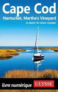 Claude Morneau et Louise Gaboury - Cape Cod - Nantucket,  Martha's Vineyard, le plaisir de mieux voyager.