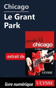 Ebook nederlands téléchargé gratuitement Chicago - Le Grant Park (Litterature Francaise) 9782765829379 par Claude Morneau CHM iBook
