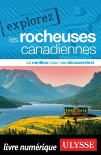 Explorez les rocheuses canadiennes