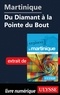 Claude Morneau - EXPLOREZ  : Martinique - Du Diamant à la Pointe du Bout.
