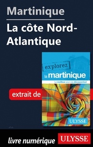 Claude Morneau - EXPLOREZ  : Martinique - La côte Nord-Atlantique.