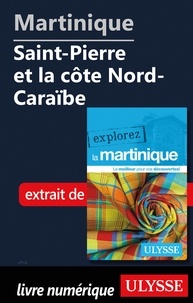 Claude Morneau - EXPLOREZ  : Martinique - Saint-Pierre et la côte Nord-Caraïbe.