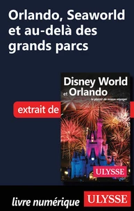 Orlando, Seaworld et au-delà des grands parcs