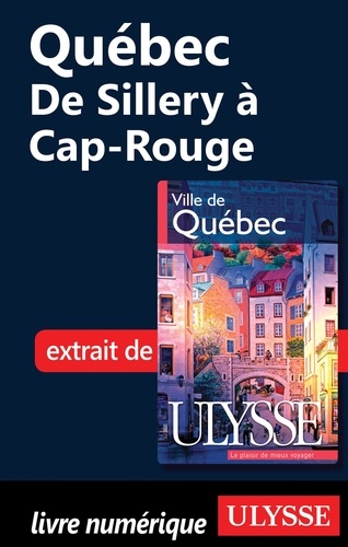 Ville de Québec. Québec : De Sillery à Cap-Rouge 7e édition