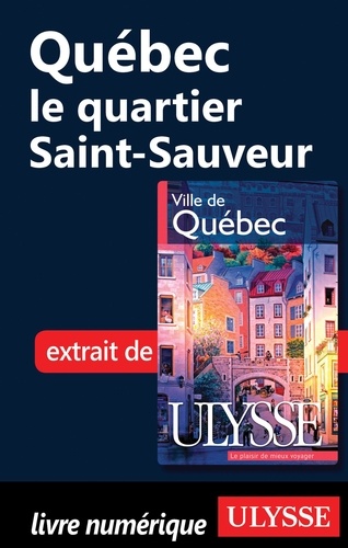 Ville de Québec. Québec : le quartier Saint-Sauveur 7e édition