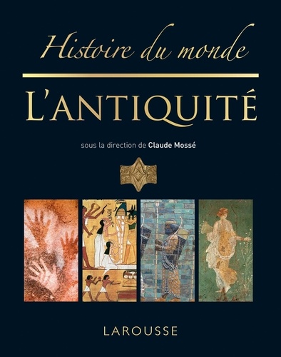 Claude Mossé - Histoire du monde - L'Antiquité.