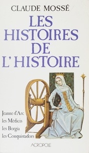 Claude Mossé - Les Histoires de l'Histoire (2) - La Pré-Renaissance (fin XVe début XVIe).
