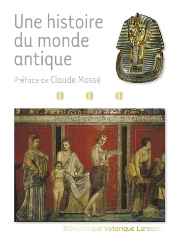 Claude Mossé - Une histoire du monde antique.