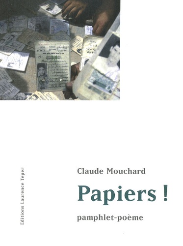Claude Mouchard - Papiers ! - Pamphlet-poème.
