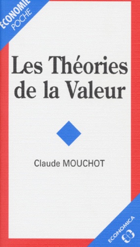 Claude Mouchot - Les théories de la valeur.