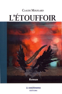 Claude Mouflard - L'étouffoir.
