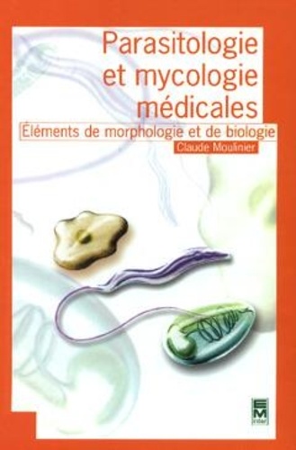 Claude Moulinier - Parasitologie Et Mycologie Medicales.