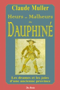 Claude Muller - Heurs Et Malheurs Du Dauphine.