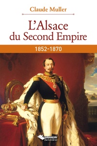 Claude Muller - L'Alsace du Second Empire.
