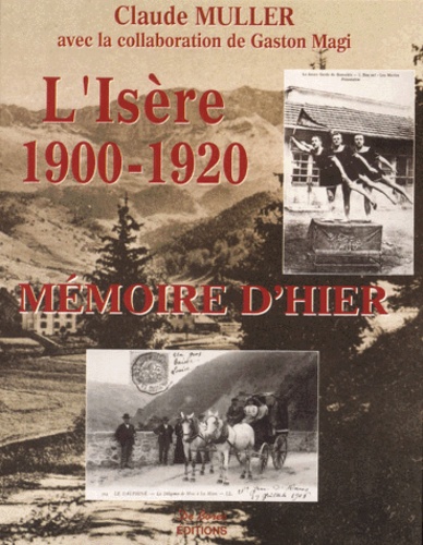 Claude Muller - L'Isère 1900-1920 - Mémoire d'hier.