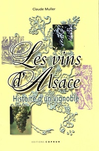 Claude Muller - Les vins d'Alsace - Histoire d'un vignoble.