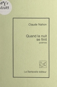 Claude Nahon - Quand la nuit se finit.