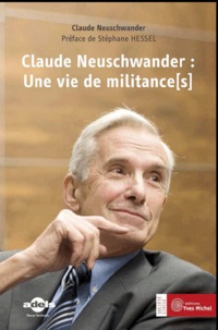 Claude Neuschwander - Claude Neuschwander : une vie de militance(s).