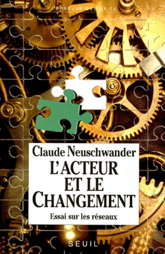 Claude Neuschwander - L'acteur et le changement - Essai sur les réseaux.