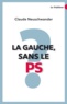 Claude Neuschwander - La Gauche sans le PS ?.