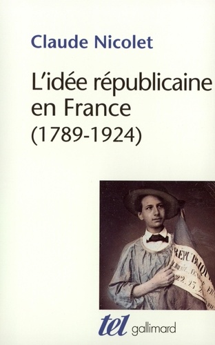 L'idée républicaine en France. 1789-1924, essai d'histoire critique