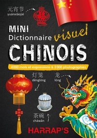 Claude Nimmo et Yiyao Wang - Mini dictionnaire visuel chinois - 4000 mots et expressions & 2000 photographies.