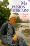 Claude Njiké-Bergeret - Ma Passion Africaine.