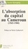 L'Absorption du capital au Cameroun. 1965-1980